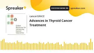 Advances in Thyroid Cancer Treatment