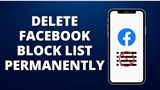 Как удалить список заблокированных пользователей Facebook навсегда (без разблокировки)