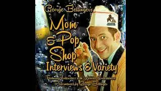 George Bettinger&rsquo;s Mom & Pop Shop Interviews & Variety: Box Set - George Bettinger