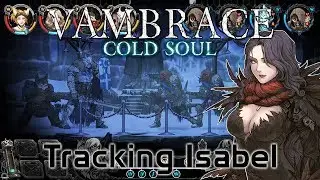 Vambrace: Cold Soul - Tracking Isabel