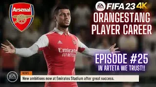 IN ARTETA WE TRUST!!🔥- FIFA 23 My Player Career Mode - Arsenal EP25 - PS5 4K