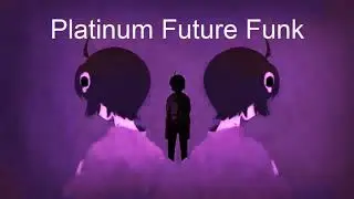 Platinum Future Funk [Platinum Disco REMIX]