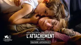 L&rsquo;attachement - Bande annonce