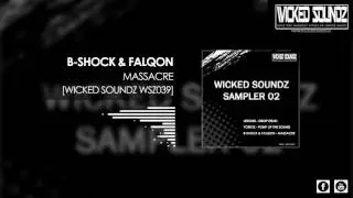 Wicked Soundz Sampler 02: B-Shock & Falqon - Massacre (preview)