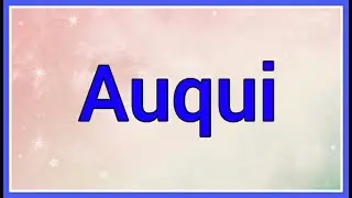 Auqui | Name Origin Meaning
