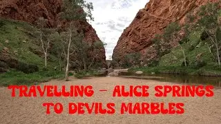 Alice Springs to Devils Marbles (Caravanning Australia)