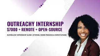 Outreachy Internship Experience | Stipend, Expectations