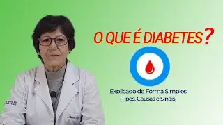 O que é Diabetes? Tipo 1 e 2, Causas e Sinais - Parte 1