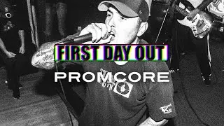 FIRST DAY OUT - Promcore 2021