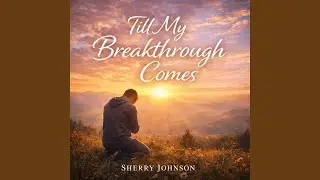 Till My Breakthrough Comes