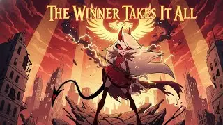 The Winner Takes It All( A Hellavua Crossover Charlie Song)Written by FandomTraveller87 