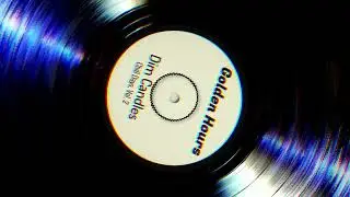 Dim Candles - Golden Hours (Official Visualizer)