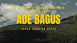 VGT REMCO - ADE BAGUS FEAT. NO NAME CREW, BRINGIN HOME | COVER ARABIAN STYLE