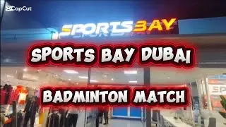 Badminton Match at Sports Bay Dubai | My Husband Played Well Badminton Campion 2026