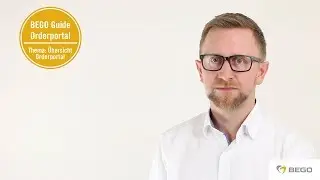 BEGO Guide Orderportal - &Uuml;bersicht Orderportal - Tutorial