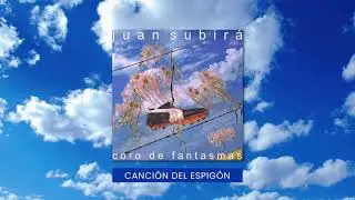 Juan Subira - Canci&oacute;n del Espig&oacute;n (Audio)