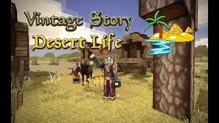 Vintage Story Desert Life Ep 162: We Are Ashitaka and Yakul! Getting Our Elk
