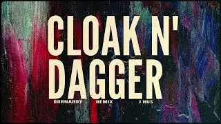 Burna Boy, J Hus - Cloak n Dagger (MRTD, KOFI BEAM Remix)