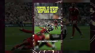 Liverpool vs Arsenal: Szoboszlai to Play Right-Back Again?