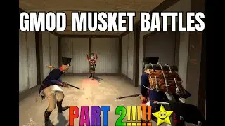 Gmod Musket Battles 2 (Compilation)