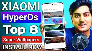INSTALL XIAOMI HYPEROS TOP 8 SUPER WALLPAPERS ON ANY XIAOMI AND POCO DEVICES | Totally 🙂 safe