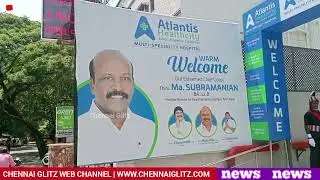 Atlantis Healthcity Inaugurates Flagship Multispecialty Hospital in Heart of Chennai | Chennai Glitz