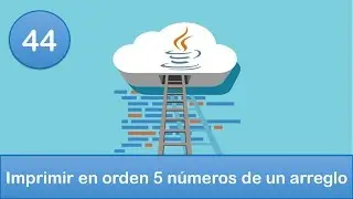 44. Programación en Java || Arreglos || Ejercicio - Imprimir en orden 5 números de un arreglo