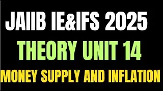 JAIIB IE&IFS 2025: 🌟 - Unit 14  MONEY SUPPLY AND INFLATION  Theory Explained 🌟