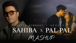 Sahiba x Pal Pal | Heart Touching Romantic Mashup | Love Feeling Song
