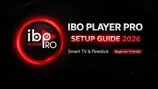 How to Setup IBO Player Pro in 2026 | Smart TV & Firestick Guide