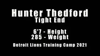 Hunter Thedford - TE - Lions Training Camp 2021