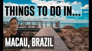 Best Things To Do in Macau, Brazil