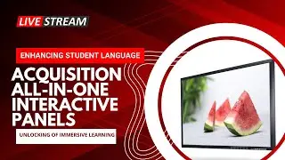 Enhancing Student Language Acquisition All-In-One Interactive Panels Unlocking of Immersive Learning