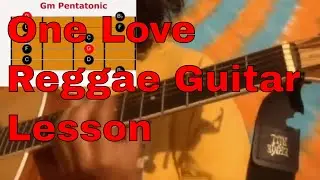 One Love Guitar Lesson | Reggae Guitar Lesson | How to Solo over and Play One Love by Bob Marley