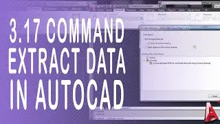 3.17 Autocad Extract Data. How to use command extract data in autocad