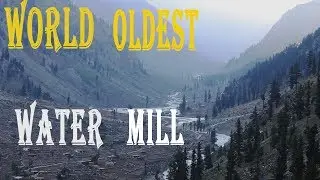 WORLD OLDEST WATER MILL