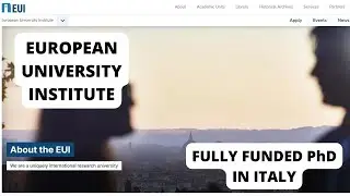 Fully Funded PhD at European University Institute in Italy.