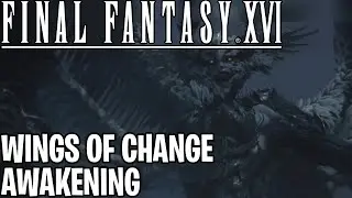 Final Fantasy XVI | Pt6 Wings of Change! Awakening Walkthrough