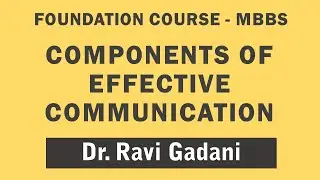 Foundation Course MBBS - Components of Effective Communication