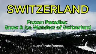 Frozen Paradise: Snow & Ice Wonders of Switzerland #mytravelworld-2025