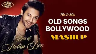 Old Hindi Songs Mashup | Stebin Ben | God Gifted Cameras