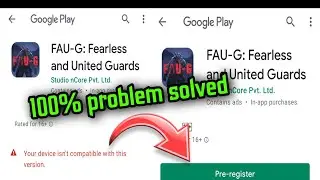 🥵Faug Preregister problem solution | your device isn't compatible with this version problem solution