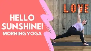Hello Sunshine! Morning Yoga Flow