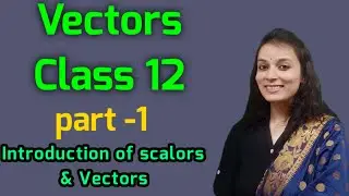Vector Algebra Class 12 | Introduction of Vectors and Scalors | @Mathsiseasy