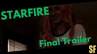STARFIRE | UNOFFICIAL Fan Film | Final Trailer