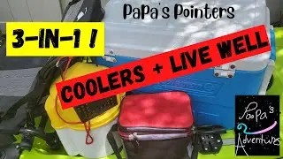Papas Pointers: Combined Fish Cooler, Drink Cooler & Live Well