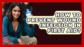 How To Prevent Wound Infection In First Aid? - Your Emergency Planner