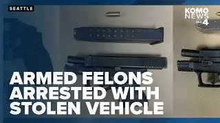 Armed felons, gang members arrested with stolen vehicle in Seattle