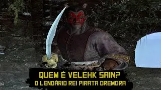 Personagens de Skyrim - Quem &eacute; Velehk Sain? O Dremora Pirata da M&atilde;o Da&eacute;drica