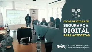 Segurança Digital e Protecção da Privacidade para Activistas Sociais | RMBJ Consultoria